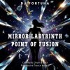 Portada DJ FORTUNA - MIRROR LABYRINTH-POINT OF FUSION DJ FORTUNA - MIRROR LABYRINTH-POINT OF FUSION