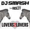 Portada DJ Smash feat. Ridley - Lovers 2 Lovers DJ Smash feat. Ridley - Lovers 2 Lovers