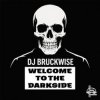 Portada DJ BRUCKWISE - Welcome to the darkside DJ BRUCKWISE - Welcome to the darkside