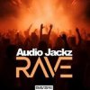 Audio Jackz - Rave (Extended Mix)