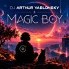 Portada Dj Arthur Yablonsky - Magic Boy Dj Arthur Yablonsky - Magic Boy