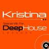 Portada Kristina - Special Mix For DeepHouse Lessons Kristina - Special Mix For DeepHouse Lessons