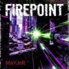 MaYJeR - Firepoint (Original Mix)