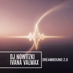 Portada DJ Nowitzki, Ivana Valmax - Dreambound 2.0