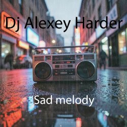 Portada Dj Alexey Harder - Sad Melody