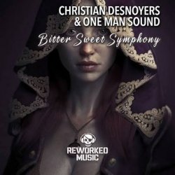 Portada Christian Desnoyers, One Man Sound - Bitter Sweet Symphony (Christian Desnoyers Remix)