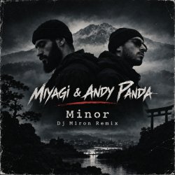 Portada Miyagi & Andy Panda - Minor (Dj M1ron Remix)