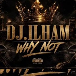 Portada DJ.ILHAM - WHY NOT