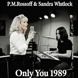 Portada P.M.Rossoff & Sandra Whitlock - Only You. Nottingham studio demo 1989. Remastered 2026