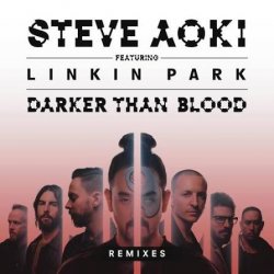 Portada Steve Aoki feat. Linkin Park - Darker Than Blood (Bassjackers Remix)