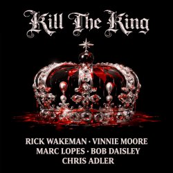 Portada Rick Wakeman, Bob Daisley, Vinnie Moore - Kill the King