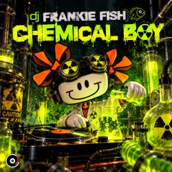 Portada dj Frankie Fish - Chemical Boy