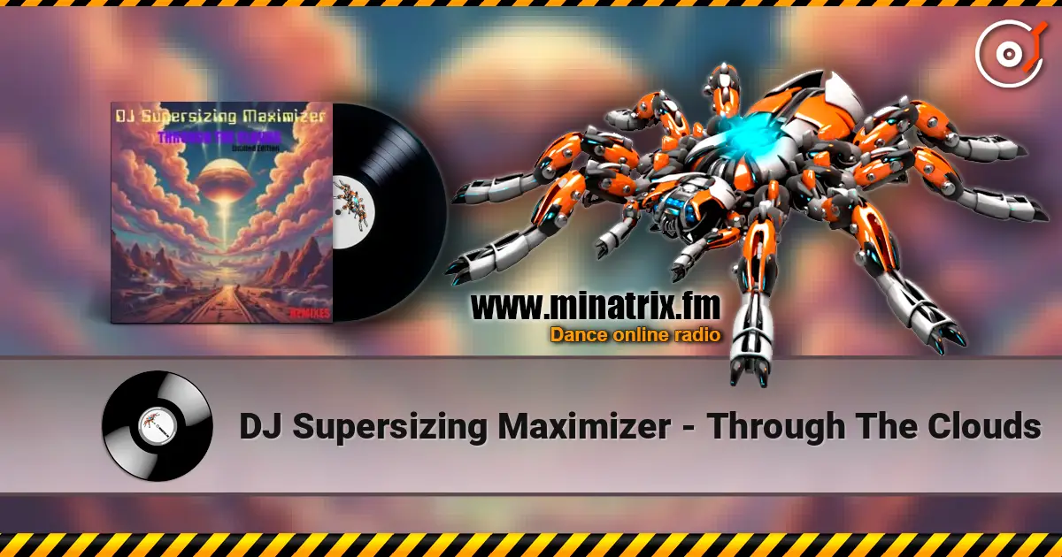 DJ Supersizing Maximizer - Through The Clouds escuchar online en alta calidad | Minatrix.FM