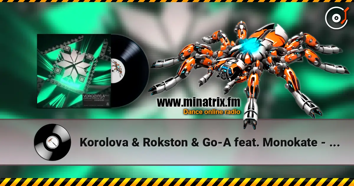 Korolova & Rokston & Go-A feat. Monokate - Vorozhyla escuchar online en alta calidad | Minatrix.FM