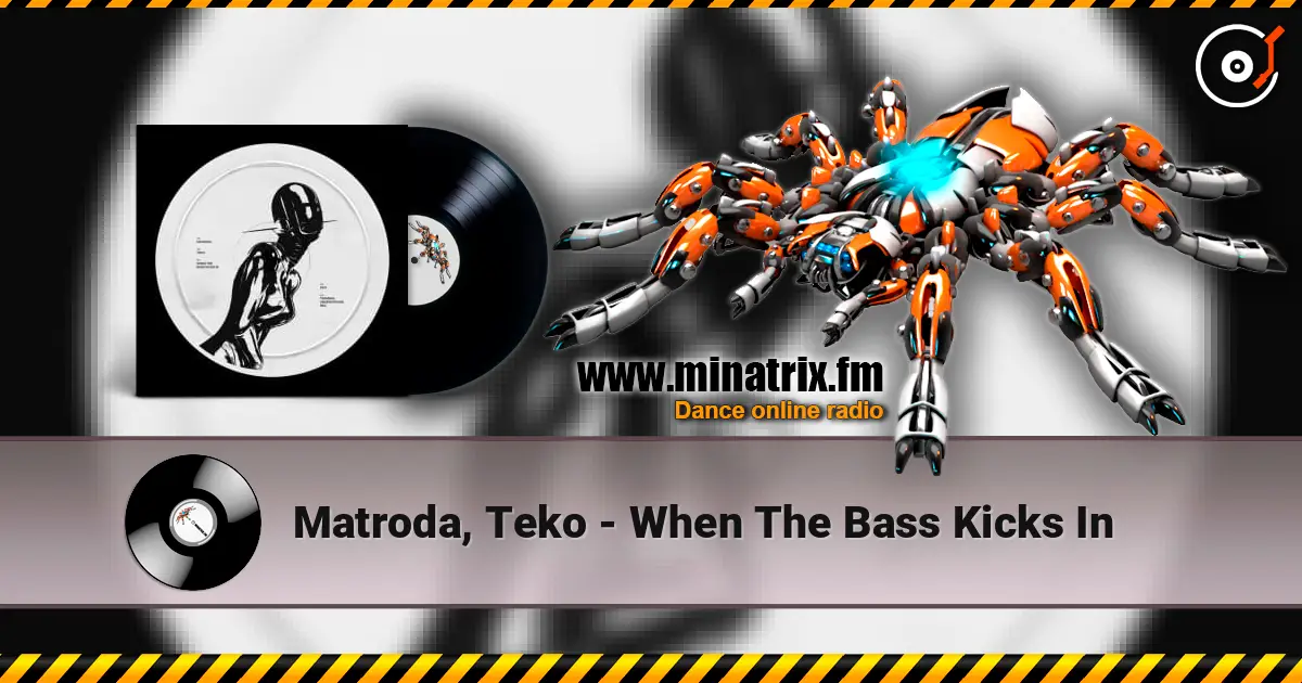 Matroda, Teko - When The Bass Kicks In escuchar online en alta calidad | Minatrix.FM