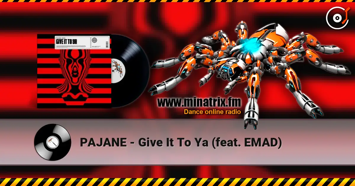PAJANE - Give It To Ya (feat. EMAD) escuchar online en alta calidad | Minatrix.FM
