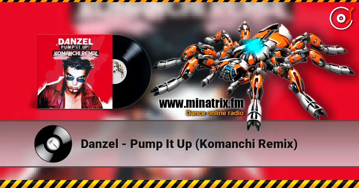 Danzel - Pump It Up (Komanchi Remix) escuchar online en alta calidad | Minatrix.FM
