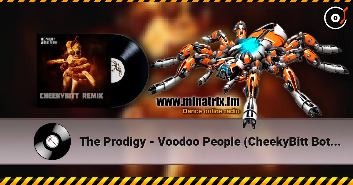 The Prodigy - Voodoo People (CheekyBitt Boty remix) escuchar online en alta calidad | Minatrix.FM