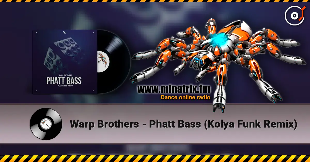 Warp Brothers - Phatt Bass (Kolya Funk Remix) escuchar online en alta calidad | Minatrix.FM