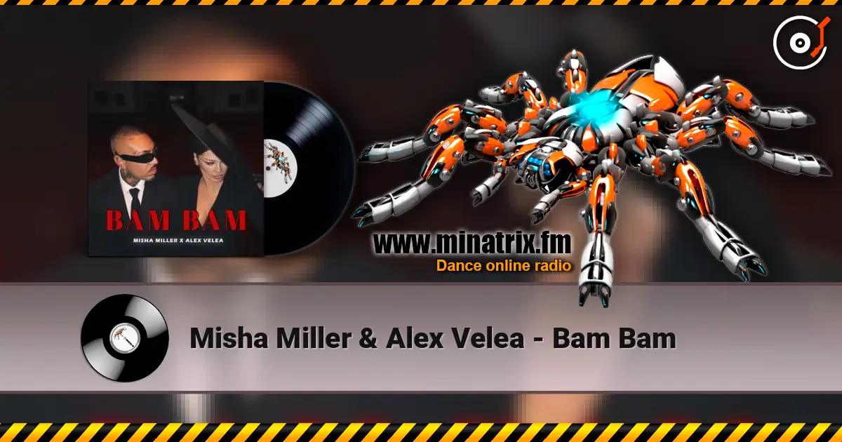 Misha Miller & Alex Velea - Bam Bam escuchar online en alta calidad | Minatrix.FM