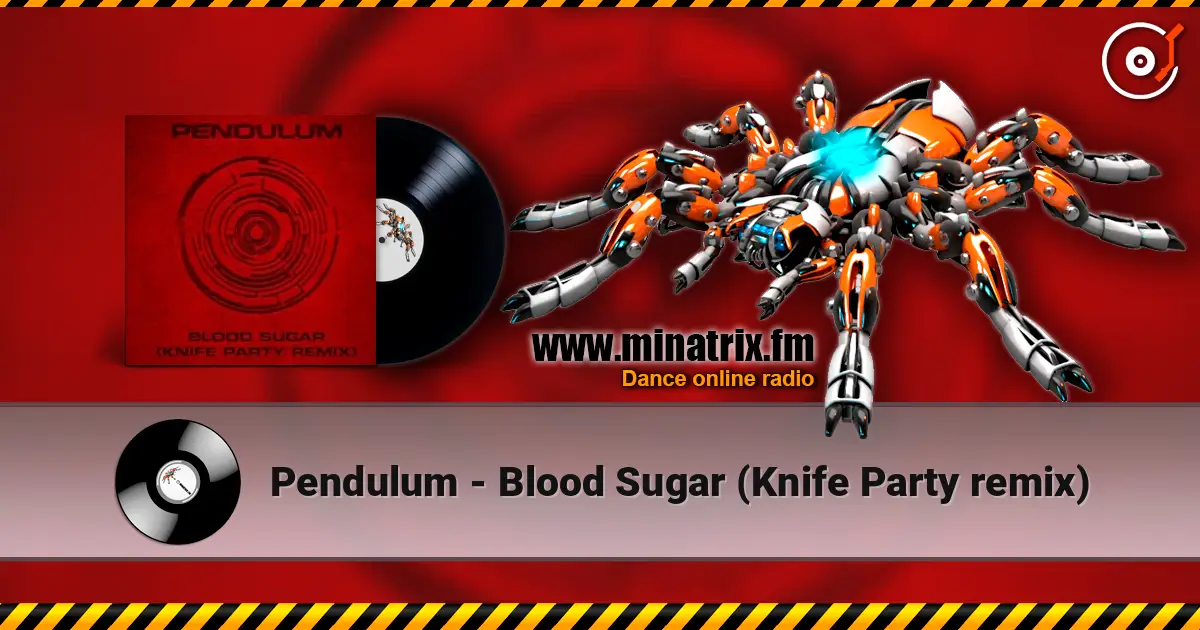 Pendulum - Blood Sugar (Knife Party remix) escuchar online en alta calidad | Minatrix.FM