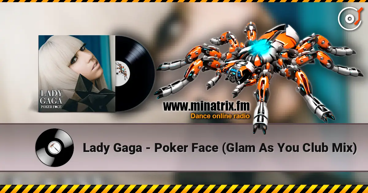 Lady Gaga - Poker Face (Glam As You Club Mix) escuchar online en alta calidad | Minatrix.FM