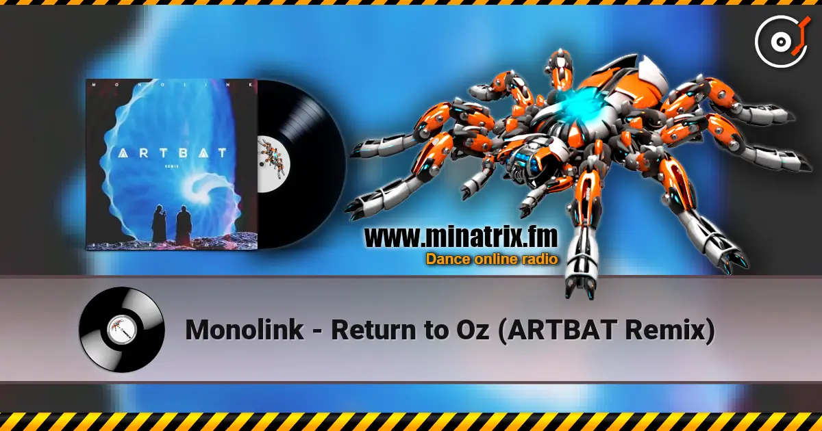 Monolink - Return to Oz (ARTBAT Remix) escuchar online en alta calidad | Minatrix.FM