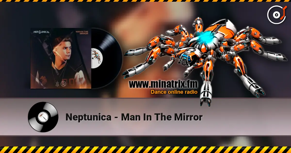 Neptunica - Man In The Mirror escuchar online en alta calidad | Minatrix.FM