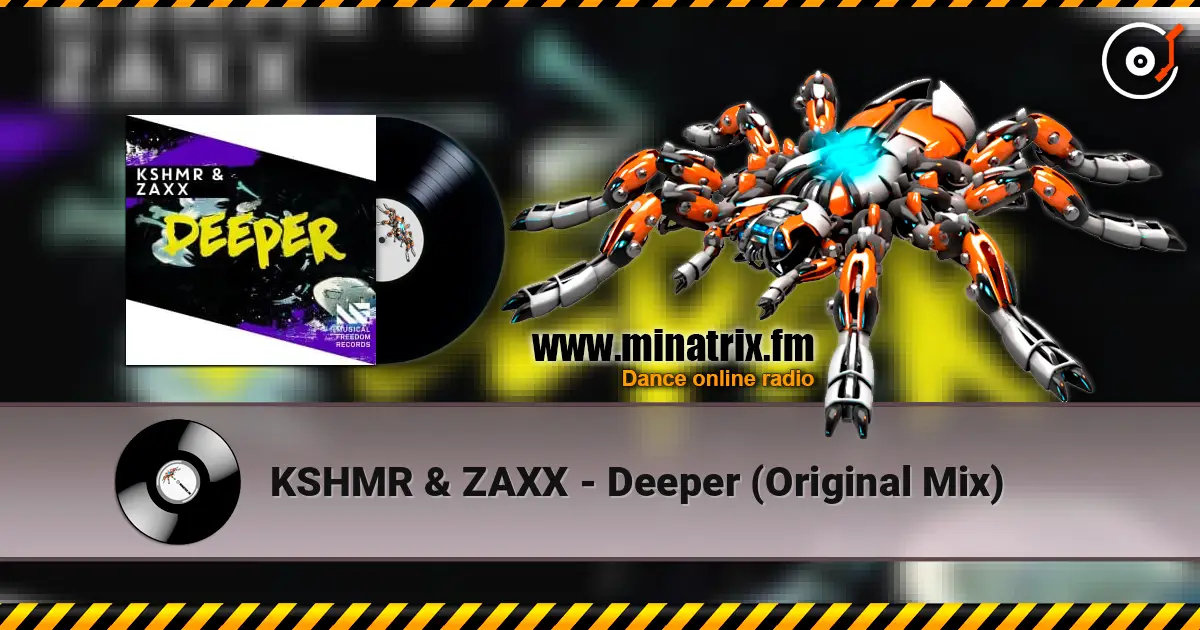KSHMR & ZAXX - Deeper (Original Mix) escuchar online en alta calidad | Minatrix.FM