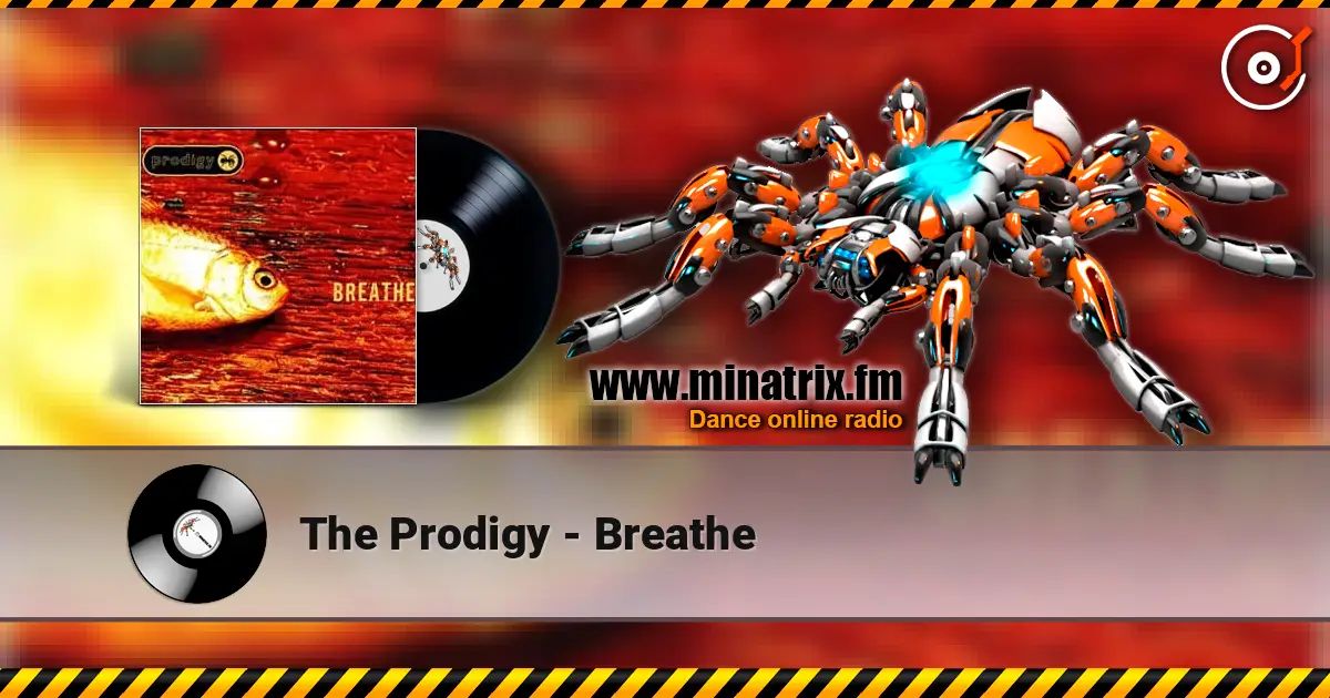 The Prodigy - Breathe escuchar online en alta calidad | Minatrix.FM