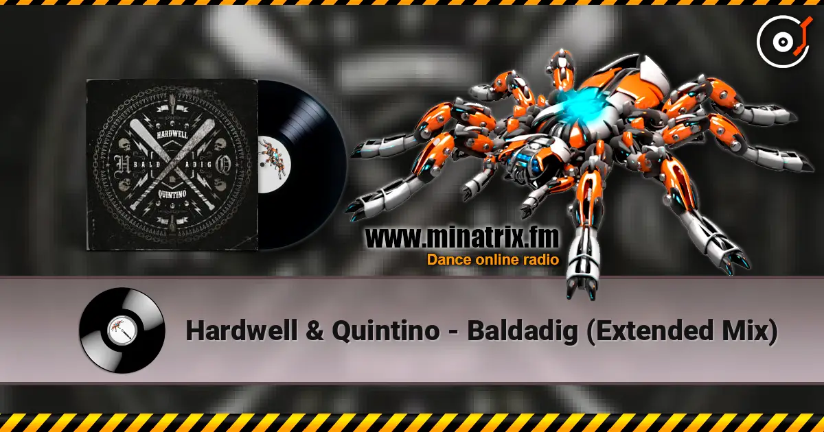 Hardwell & Quintino - Baldadig (Extended Mix) escuchar online en alta calidad | Minatrix.FM