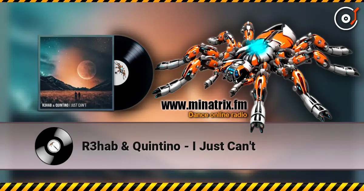 R3hab & Quintino - I Just Can't escuchar online en alta calidad | Minatrix.FM