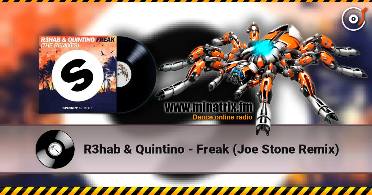 R3hab & Quintino - Freak (Joe Stone Remix) escuchar online en alta calidad | Minatrix.FM
