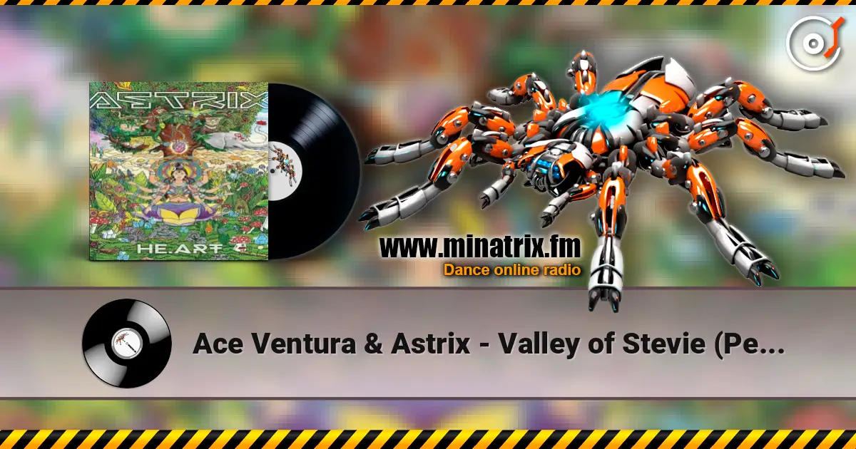 Ace Ventura & Astrix - Valley of Stevie (Perfect Stranger Remix) escuchar online en alta calidad | Minatrix.FM