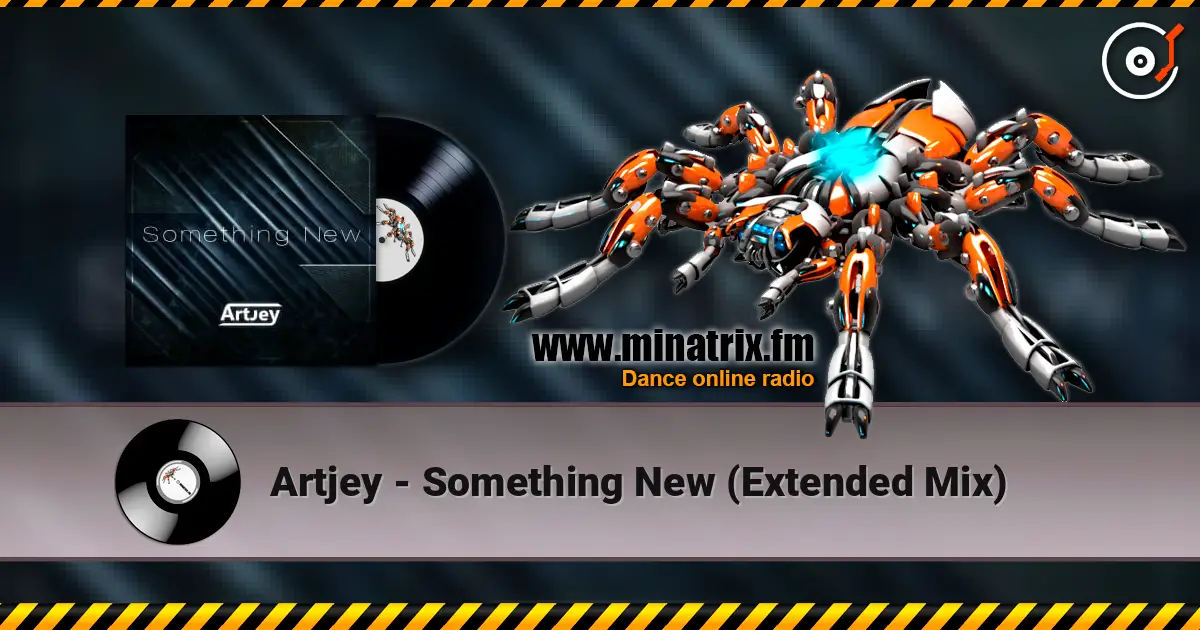 Artjey - Something New (Extended Mix) escuchar online en alta calidad | Minatrix.FM
