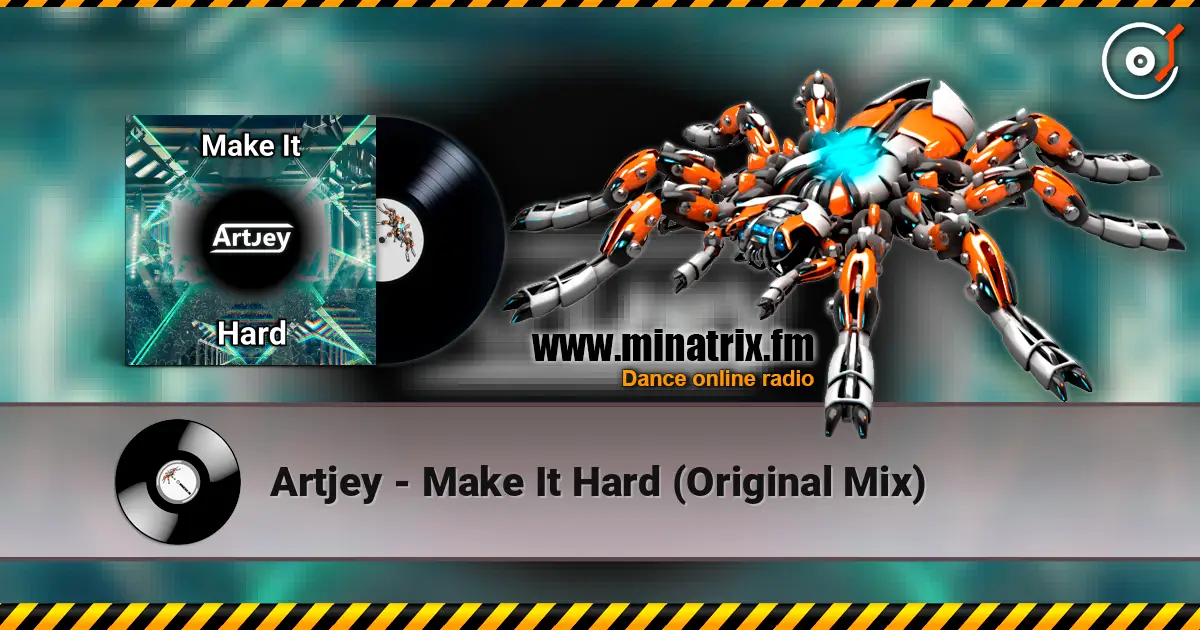 Artjey - Make It Hard (Original Mix) escuchar online en alta calidad | Minatrix.FM