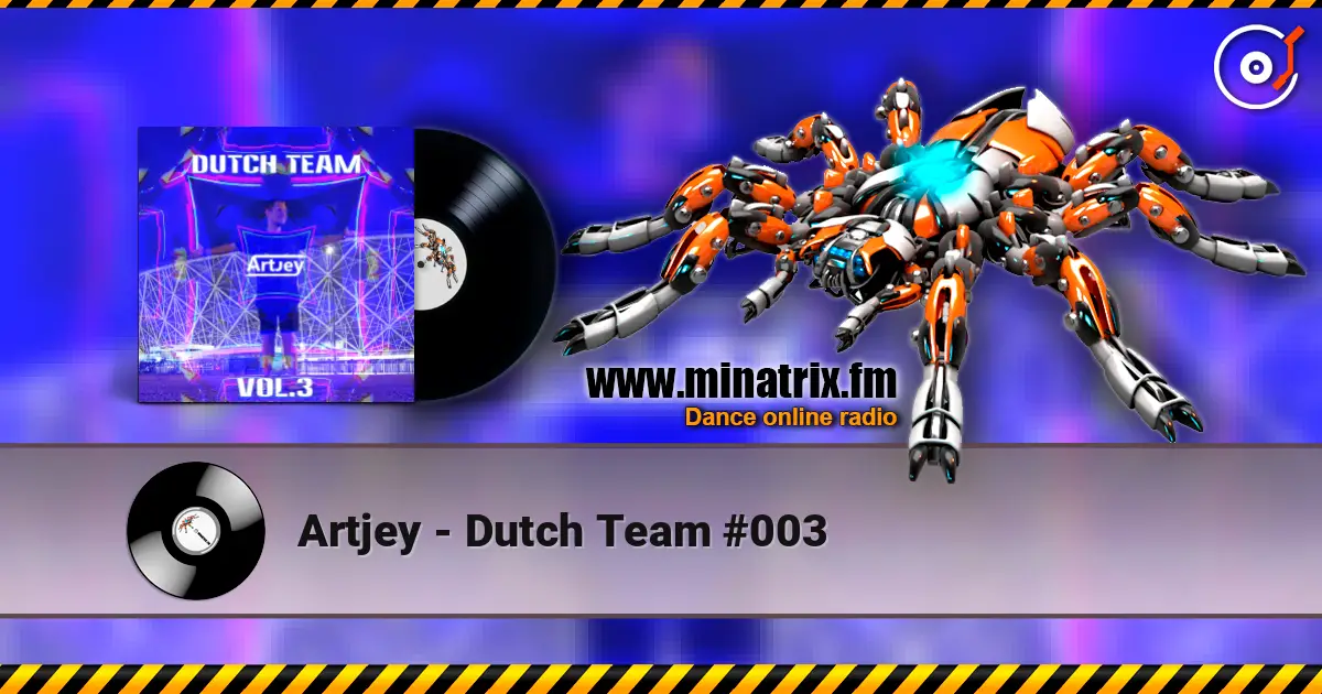Artjey - Dutch Team #003 escuchar online en alta calidad | Minatrix.FM