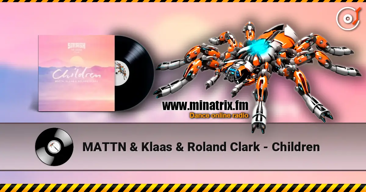 MATTN & Klaas & Roland Clark - Children escuchar online en alta calidad | Minatrix.FM