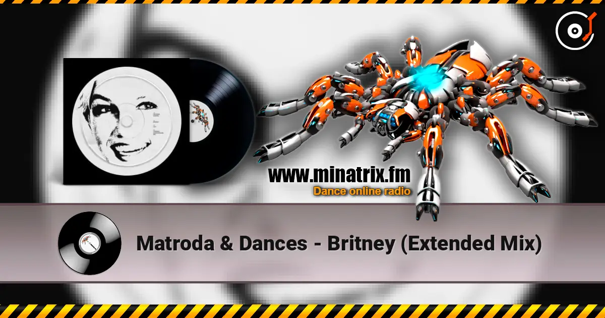 Matroda & Dances - Britney (Extended Mix) escuchar online en alta calidad | Minatrix.FM