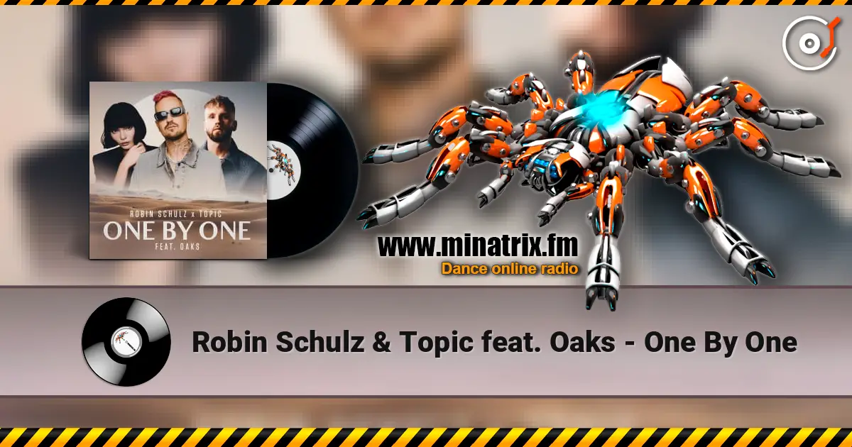 Robin Schulz & Topic feat. Oaks - One By One escuchar online en alta calidad | Minatrix.FM