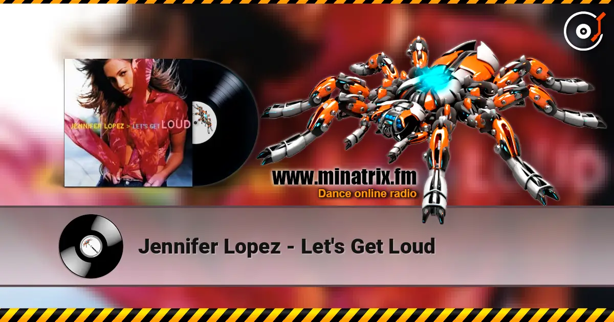 Jennifer Lopez - Let's Get Loud escuchar online en alta calidad | Minatrix.FM