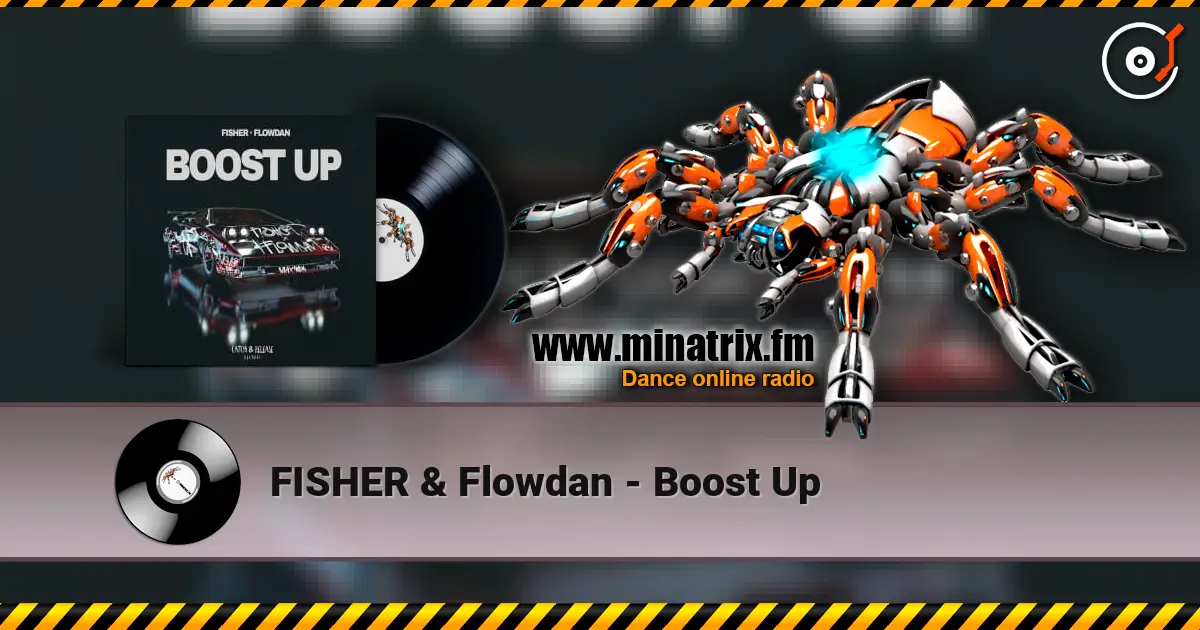 FISHER & Flowdan - Boost Up escuchar online en alta calidad | Minatrix.FM