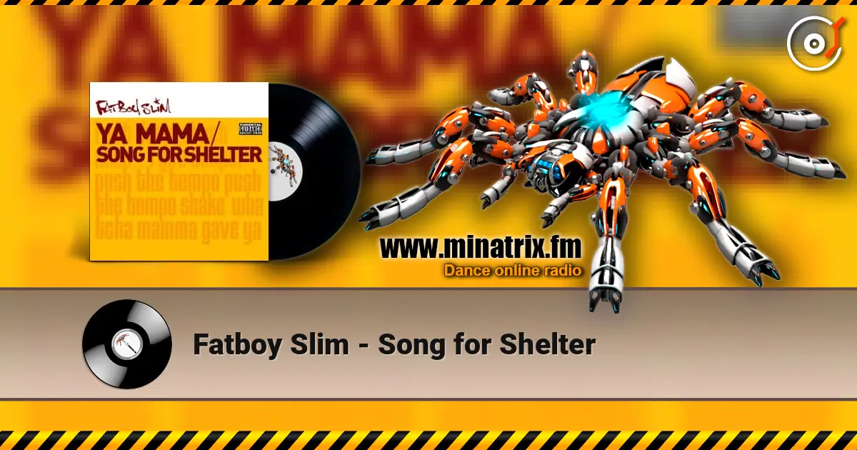 Fatboy Slim - Song for Shelter escuchar online en alta calidad | Minatrix.FM