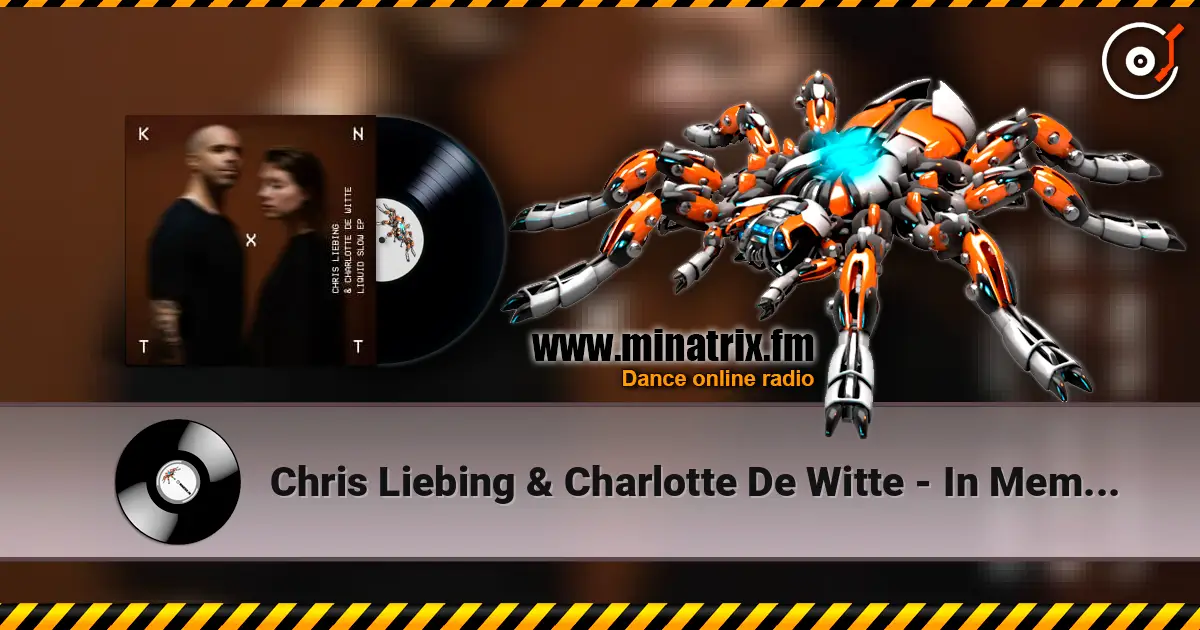 Chris Liebing & Charlotte De Witte - In Memory escuchar online en alta calidad | Minatrix.FM