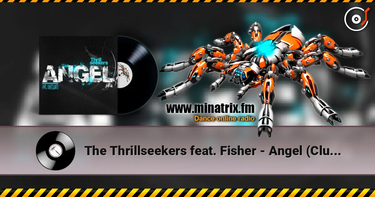 The Thrillseekers feat. Fisher - Angel (Club Mix) escuchar online en alta calidad | Minatrix.FM