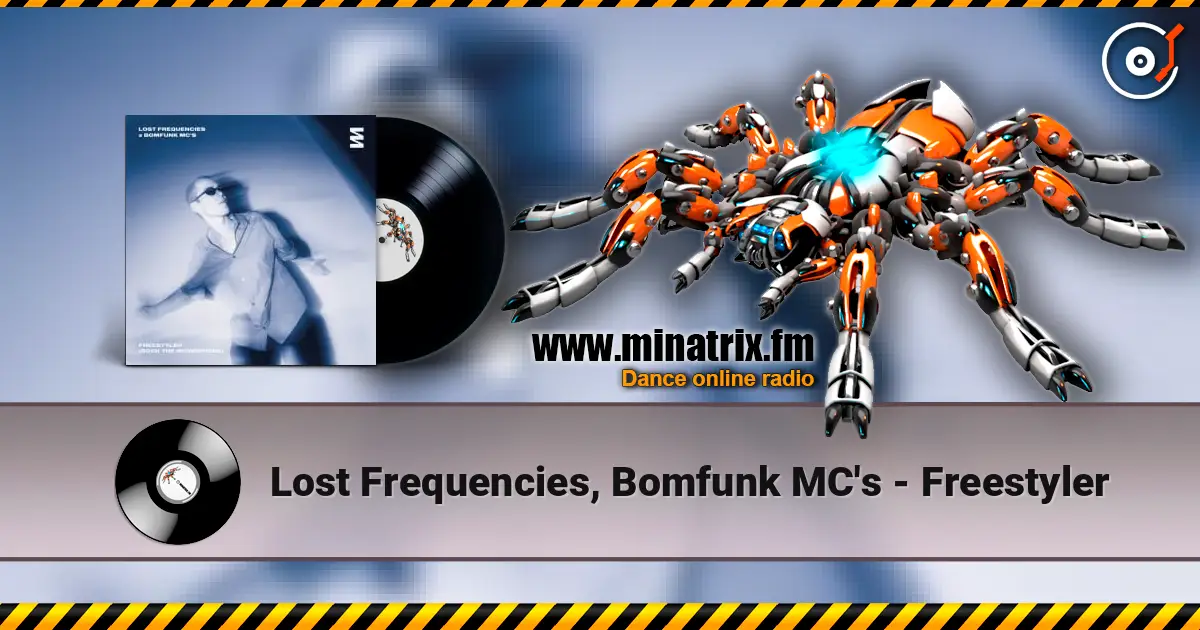 Lost Frequencies, Bomfunk MC's - Freestyler escuchar online en alta calidad | Minatrix.FM