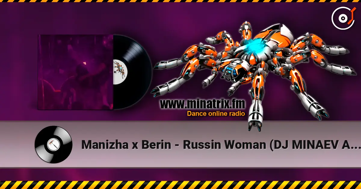 Manizha х Berin - Russin Woman (DJ MINAEV Afro Remix) escuchar online en alta calidad | Minatrix.FM