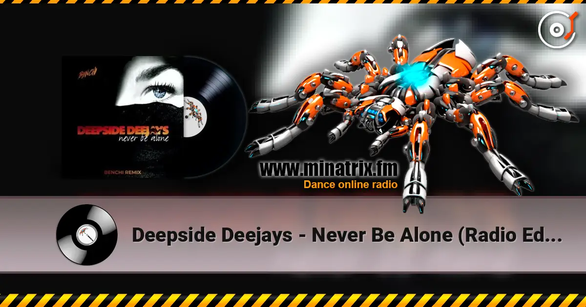 Deepside Deejays - Never Be Alone (Radio Edit) escuchar online en alta calidad | Minatrix.FM