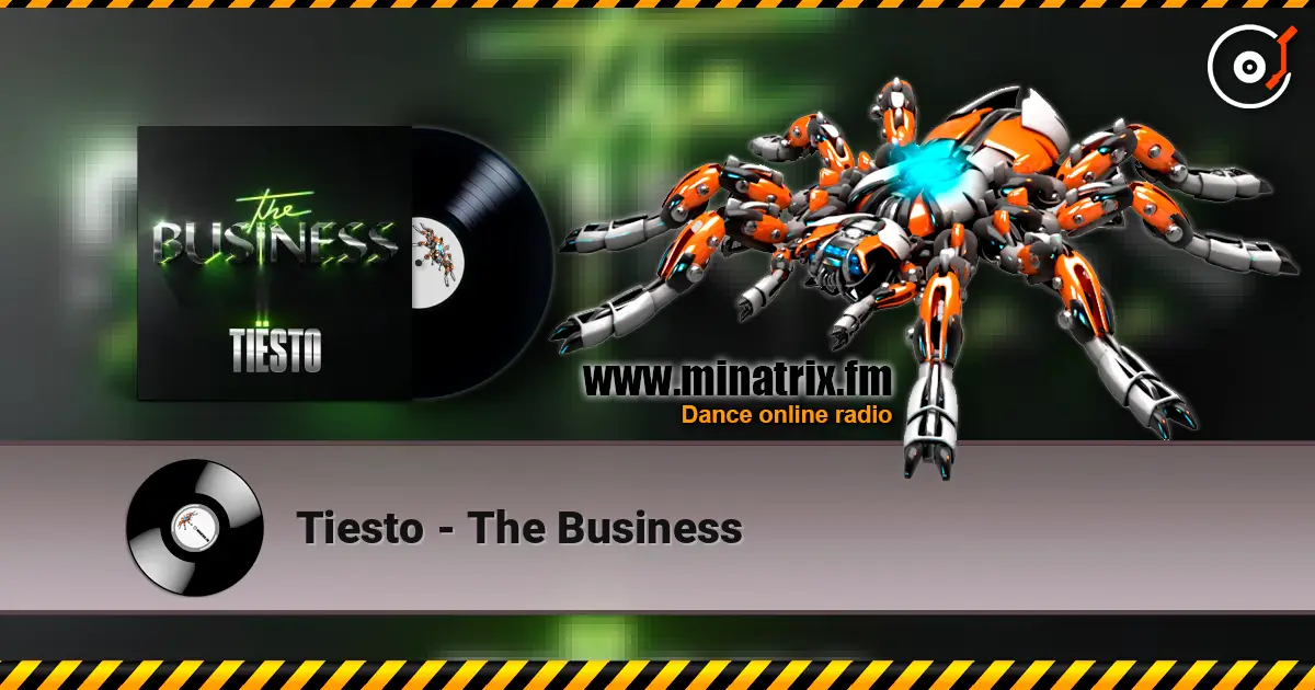 Tiesto - The Business escuchar online en alta calidad | Minatrix.FM