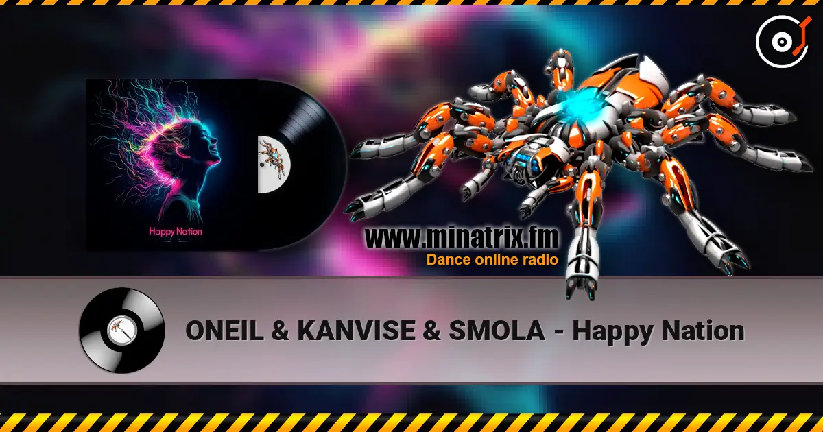 ONEIL & KANVISE & SMOLA - Happy Nation escuchar online en alta calidad | Minatrix.FM